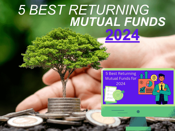 5 Best Returning Mutual Funds for 2024